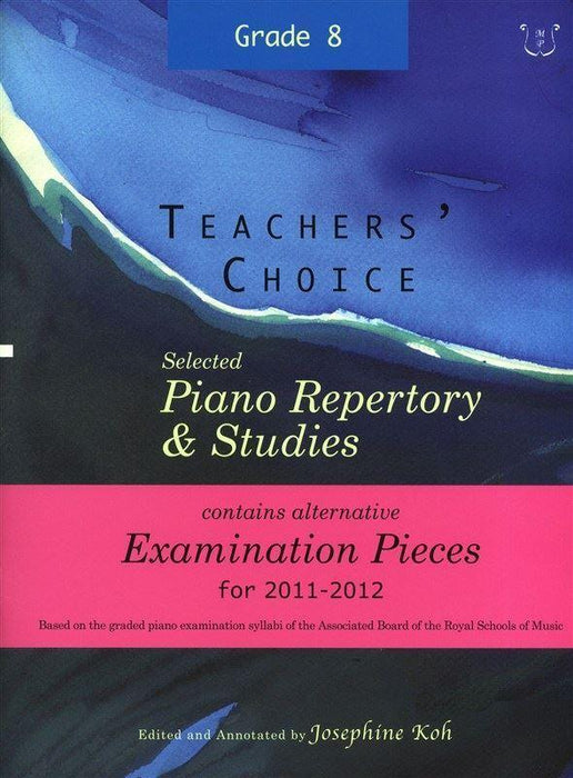Teachers' Choice Selected Piano Repertory & Studies 2011-2012 Grade 8