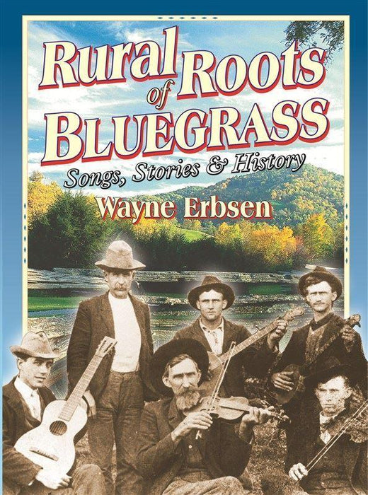 Rural Roots Of Bluegrass Songs Stories & History