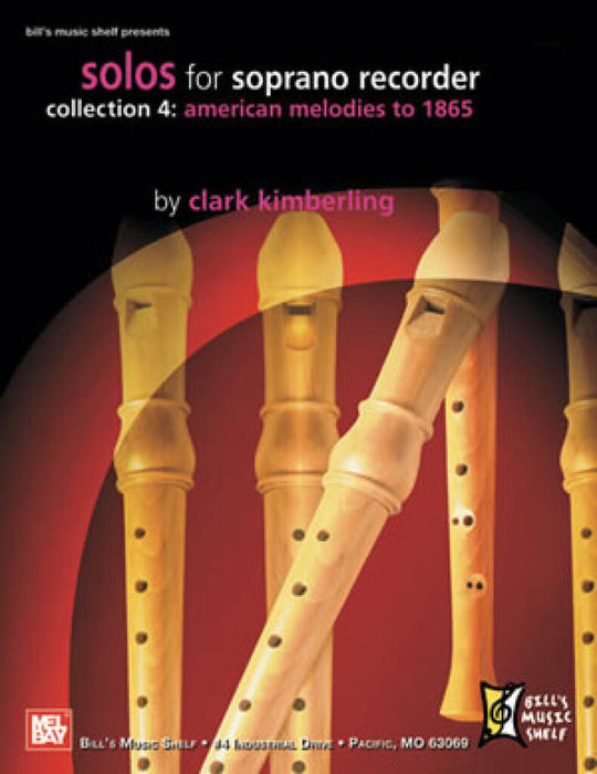 Solos For Soprano Recorder Collection 4  American Melodies To 1865