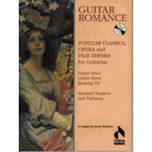 Guitar Romance Popular Classics, Opera & Film Themes for Guitarists BK/CD