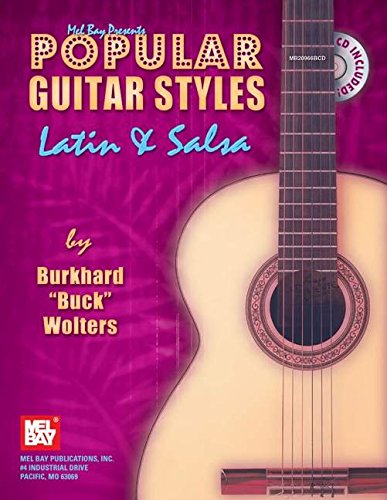 Popular Guitar Styles Latin & Salsa by Buckhard ''Buck'' Wolters BK/CD