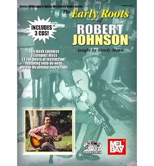 The Early Roots of Robert Johnson by Woody Mann BK/CDs