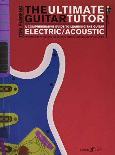 The Ultimate Guitar Tutor A Comprehensive Guide to Learning the Guitar Electric / Acoustic BK/CD