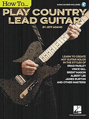 How To Play Country Lead Guitar by Jeff Adams (Book/Online Audio)