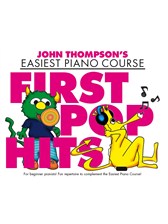 John Thompson's Easiest Piano Course First Pop Hits