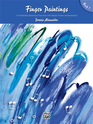 Finger Paintings Piano Solo Book 1 Dennis Alexander