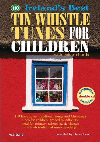 Ireland's Best Tin Whistle Tunes for Children: With Guitar Chords (Ireland's Best Collection)